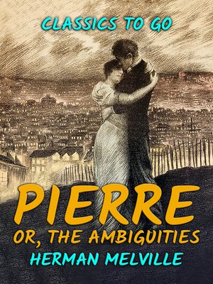 cover image of Pierre, or, the Ambiguities